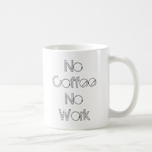 Inget kaffe inget arbete kaffemugg