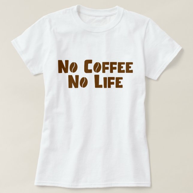 Inget kaffe utan liv t shirt (Design framsida)