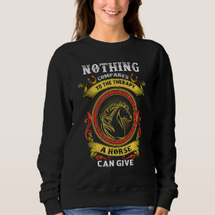 Inget kan jämföras med den behandling en häst kan t shirt