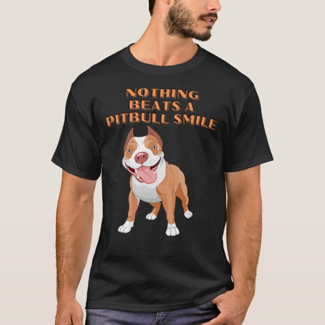 Inget kan slå en Pitbull Smile! T Shirt (Framsida)