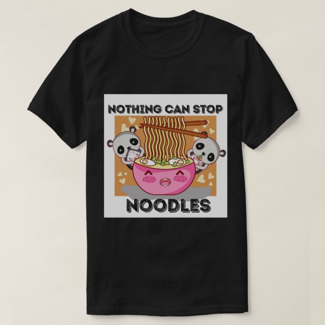 Inget kan stoppa noodles t shirt (Design framsida)