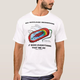 Inget kärn- membran (Prokaryote) T Shirt