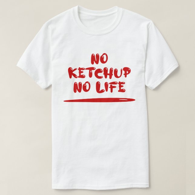 Inget Ketchup-nummer T Shirt (Design framsida)