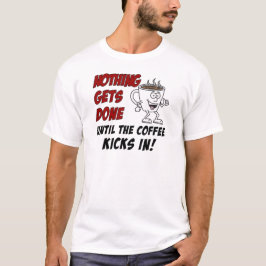 Inget kommer in när kaffet har sparats in t-shirt