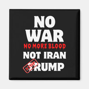 Inget krig mer Blod, inte Iran stoppa trenden Magnet