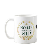 "Inget läppar förrän jag har en sipp"