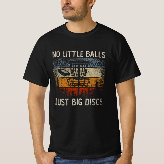 Inget litet Bollar, bara stora diskar Frisbee Golf T Shirt (Framsida)