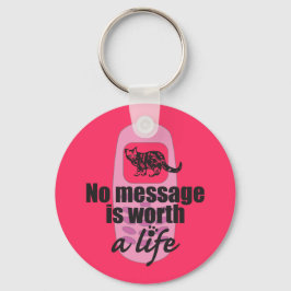 Inget meddelande är värt ett liv nyckelring