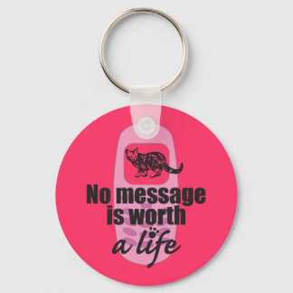 Inget meddelande är värt ett liv nyckelring