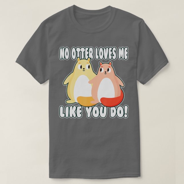 Inget mer kärlek mig som du! t shirt (Design framsida)