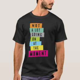 Inget Mycket På Gång För Tillfället Glitter T Shirt