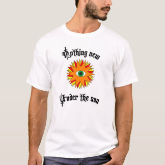 Inget nytt under solen tee shirt
