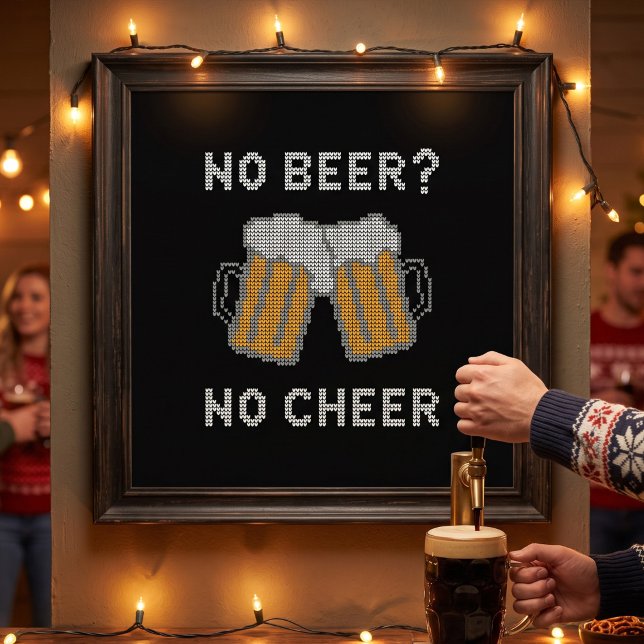 Inget öl nr Cheer Ugly Sweater Poster (Skapare uppladdad)