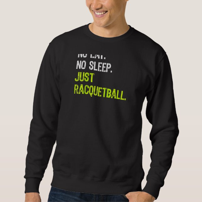 Inget ont i viloläge Upprepa bara Racquetball Ragl Lång Ärmad Tröja (Framsida)