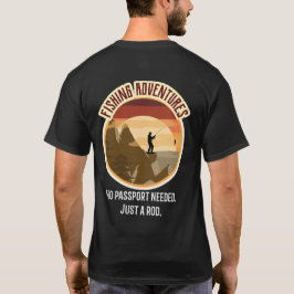 Inget pass behövs. Bara en fiskespö. Fiskeäventyr T Shirt