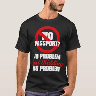 Inget Pass Inget Problem Bara Skämtar Stort T Shirt