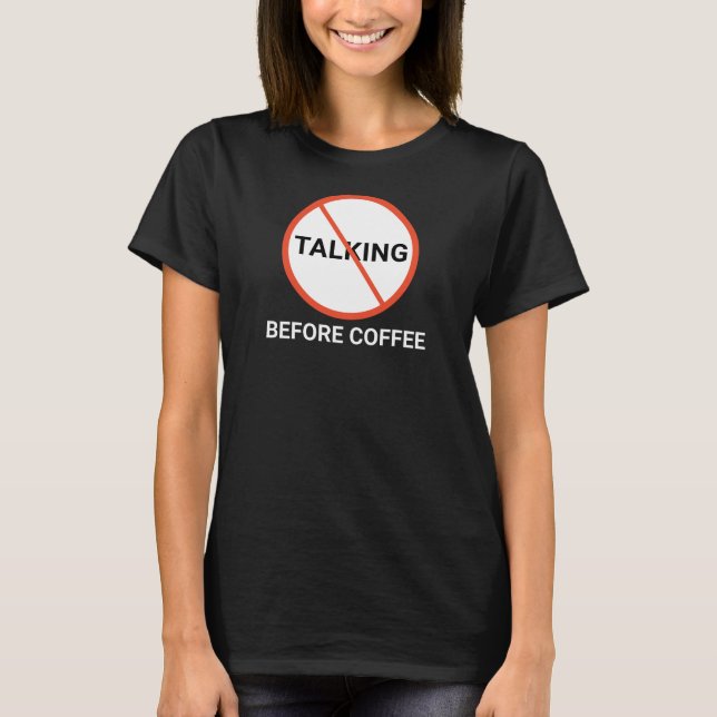 Inget prat innan kaffe varningsskylt t shirt (Framsida)