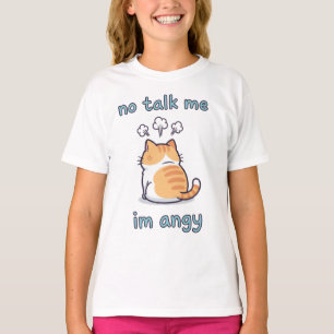 Inget prata mig om jag är angy Cat Meme Cute Kaw T Shirt