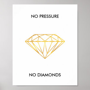 Inget pressa inga diamanter, Faux somguld Poster