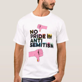 Inget Pride i antisemitism T- Shirt T Shirt