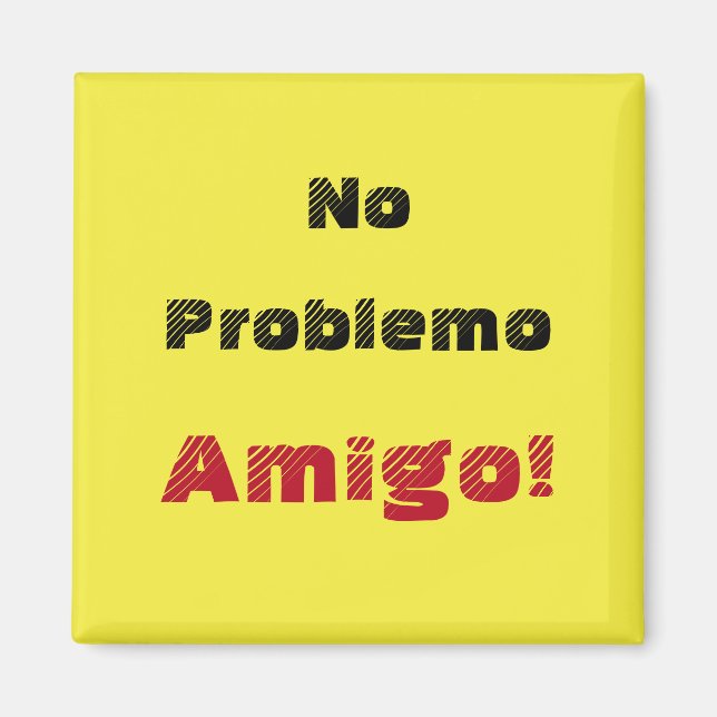 Inget Problemo Amigo Inget Problem Kompis på Spans Magnet (Framsidan)