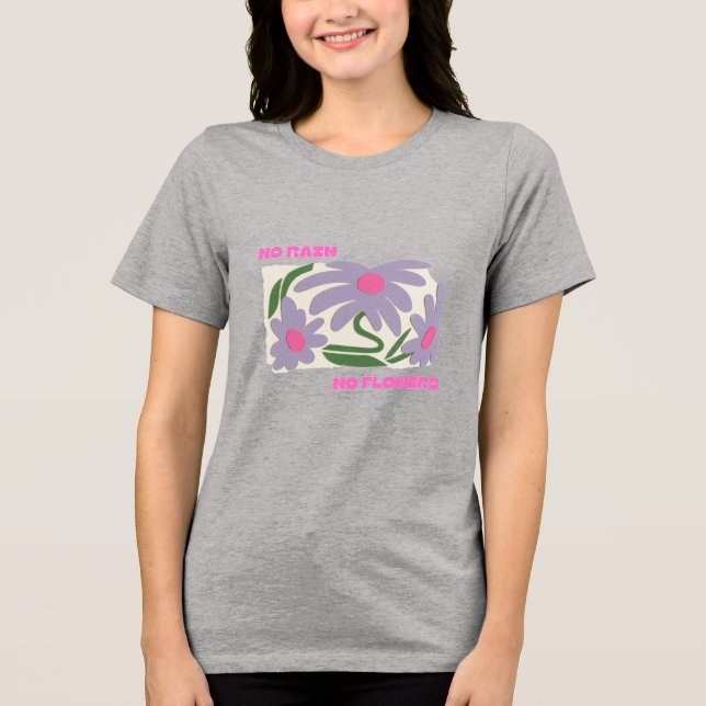 Inget regn, inga blommor T-shirt | InspirerandeT-S (Framsida)