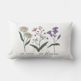 Inget regn, ingen blomma lumbarkudde