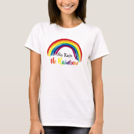 Inget Regn | Inget Regnbåge Sött T Shirt