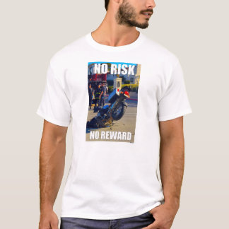 INGET RISKERA, INGEN BELÖNING T SHIRT