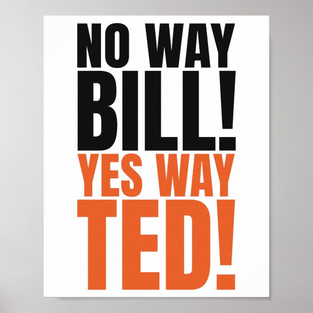 Inget sätt Bill Ja Sätt Ted - Roligt Bill & Teds C Poster (Framsidan)