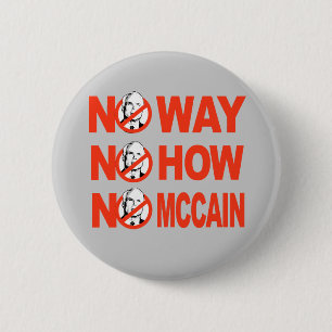 INGET SÄTT, INGET HUR, INGEN MCCAIN-knapp Knapp