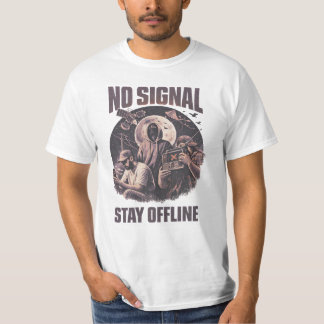 INGET SIGNAL – FORTSÄTT OFFLINE T SHIRT
