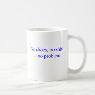 Inget skor ingen skjorta ingen problemmugg kaffemugg