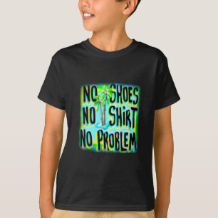 INGET SKOR INGEN SKJORTA INGET PROBLEM T SHIRT