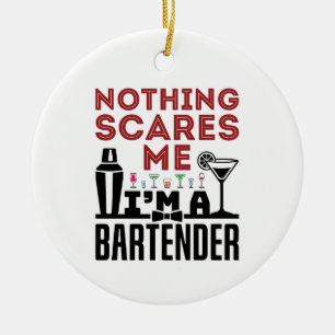 Inget Skrämmer att jag är Bartender Julgransprydnad Keramik