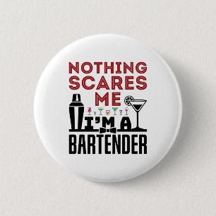 Inget Skrämmer att jag är Bartender Knapp