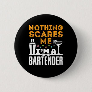 Inget Skrämmer att jag är Bartender Knapp