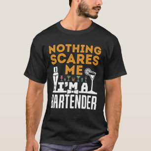 Inget Skrämmer att jag är Bartender T Shirt