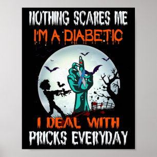 Inget Skrämmer mig att jag är diabetiker som jag s Poster