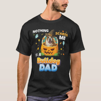 Inget Skrämmer mig att jag är en bulldog Hund Witc T Shirt