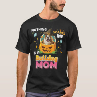 Inget Skrämmer mig att jag är en bulldog Hund Witc T Shirt