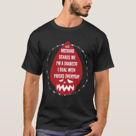 Inget Skrämmer mig att jag är en DIabetic Funny Ha T Shirt