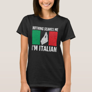 Inget skrämmer mig att jag är italiansk Italien Va T Shirt