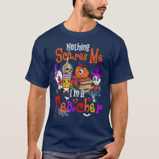 Inget Skrämmer mig att jag är lärare Halloween Wit T Shirt