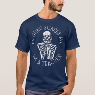 Inget Skrämmer mig att jag är lärare Skeleton Hall T Shirt