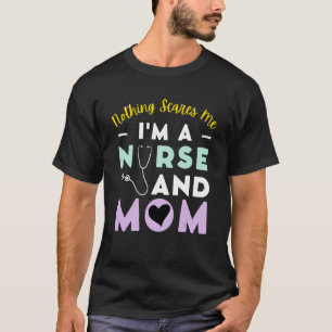 Inget Skrämmer mig att jag är sjuksköterska och Ma T Shirt