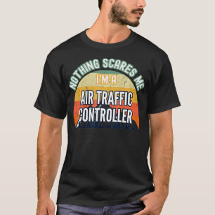 Inget Skrämmer mig att jag är trafikledare i Luft T Shirt