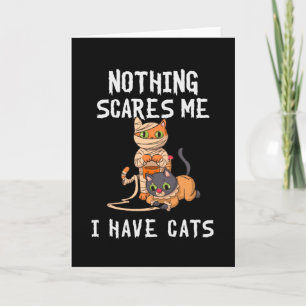 Inget Skrämmer mig att jag har Cats Funny Hallowee Kort