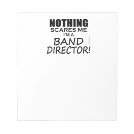 Inget Skrämmer mig, Band Director Anteckningsblock