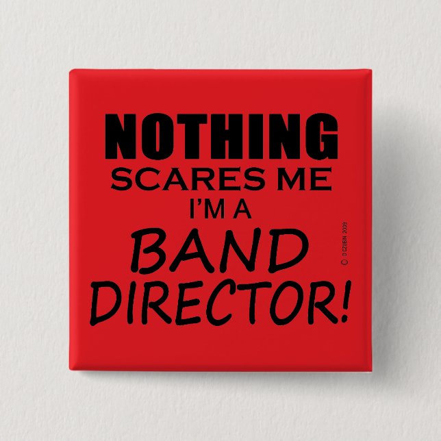 Inget Skrämmer mig, Band Director Knapp (Framsida)